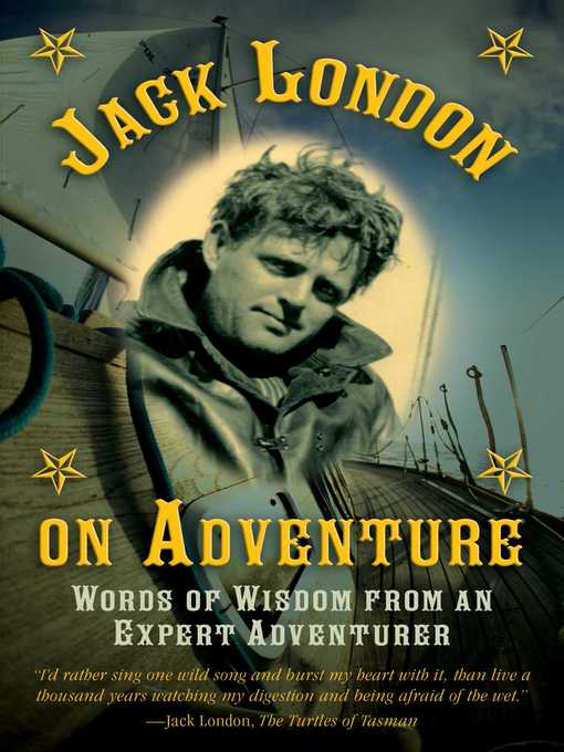 Cover image for Jack London on Adventure: Words of Wisdom from an Expert Adventurer